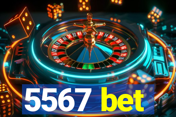 5567 bet